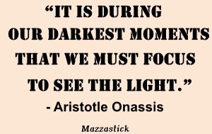 A Quote about Focus to see the light.